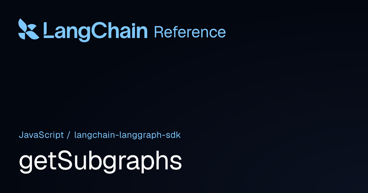 getSubgraphs | @langchain/langgraph-sdk | LangChain Reference