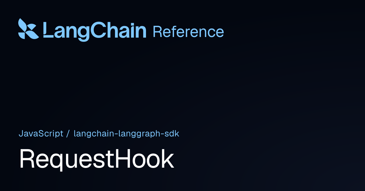 RequestHook | @langchain/langgraph-sdk | LangChain Reference
