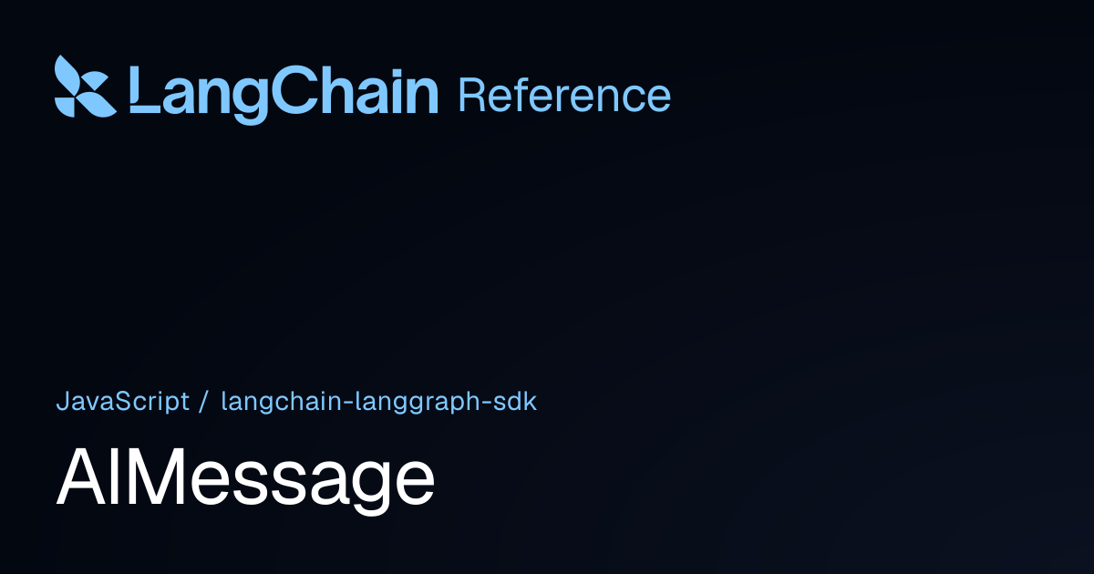 AIMessage | @langchain/langgraph-sdk | LangChain Reference