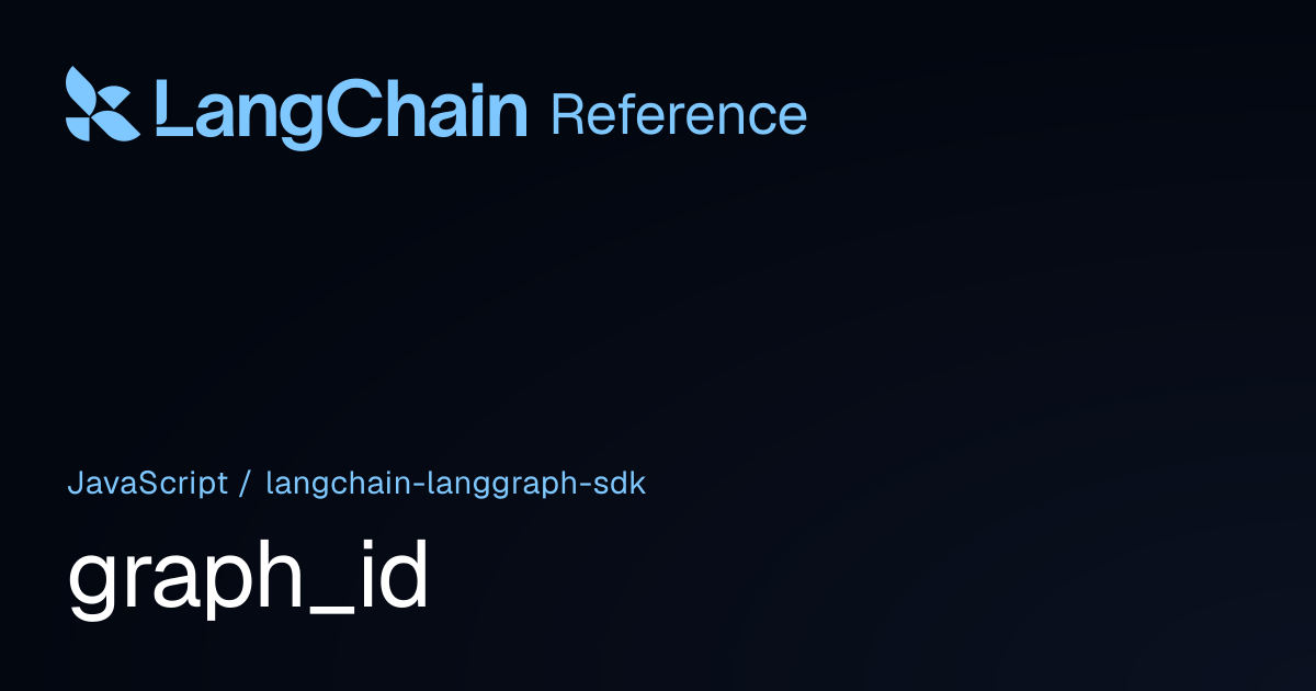 graph_id | @langchain/langgraph-sdk | LangChain Reference