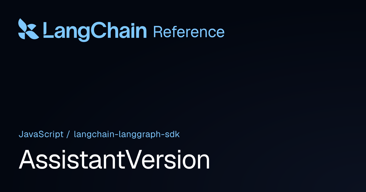 AssistantVersion | @langchain/langgraph-sdk | LangChain Reference
