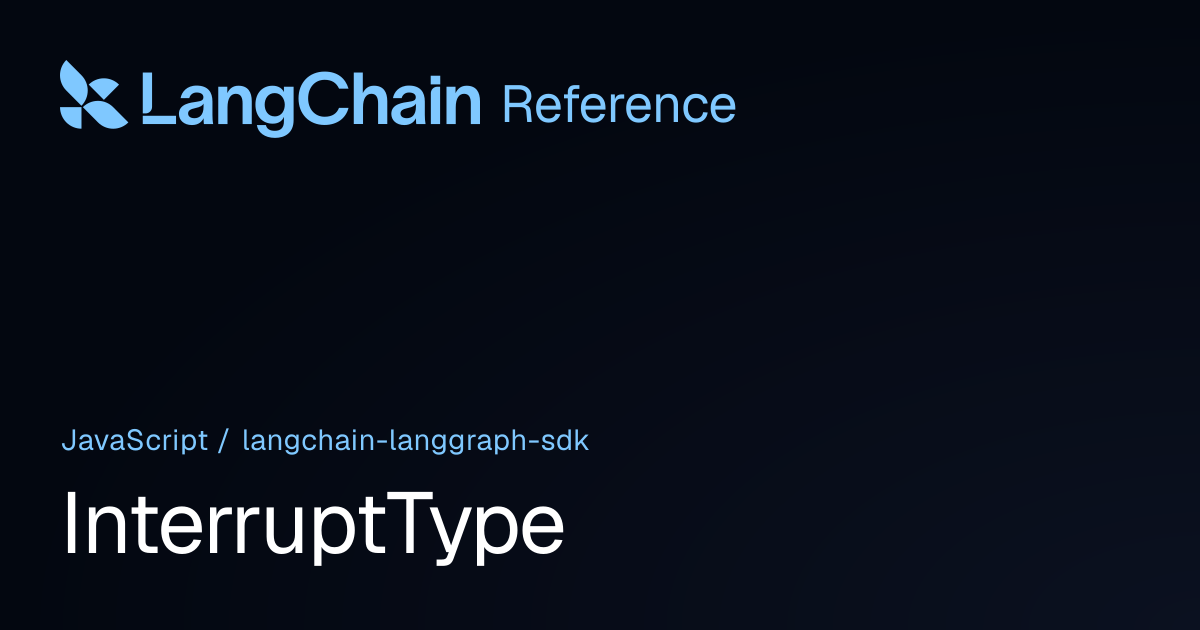 InterruptType | @langchain/langgraph-sdk | LangChain Reference