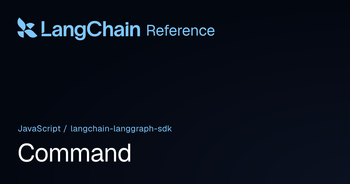 Command | @langchain/langgraph-sdk | LangChain Reference