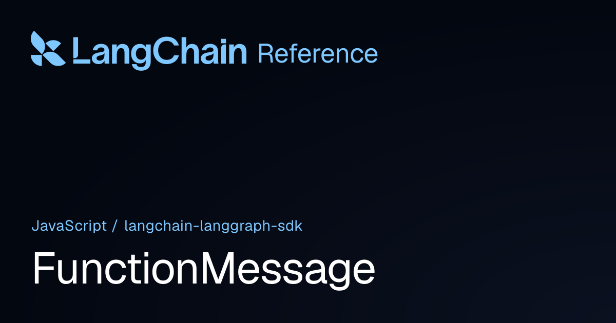 FunctionMessage | @langchain/langgraph-sdk | LangChain Reference