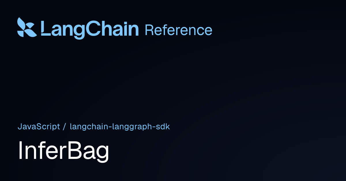 InferBag | @langchain/langgraph-sdk | LangChain Reference