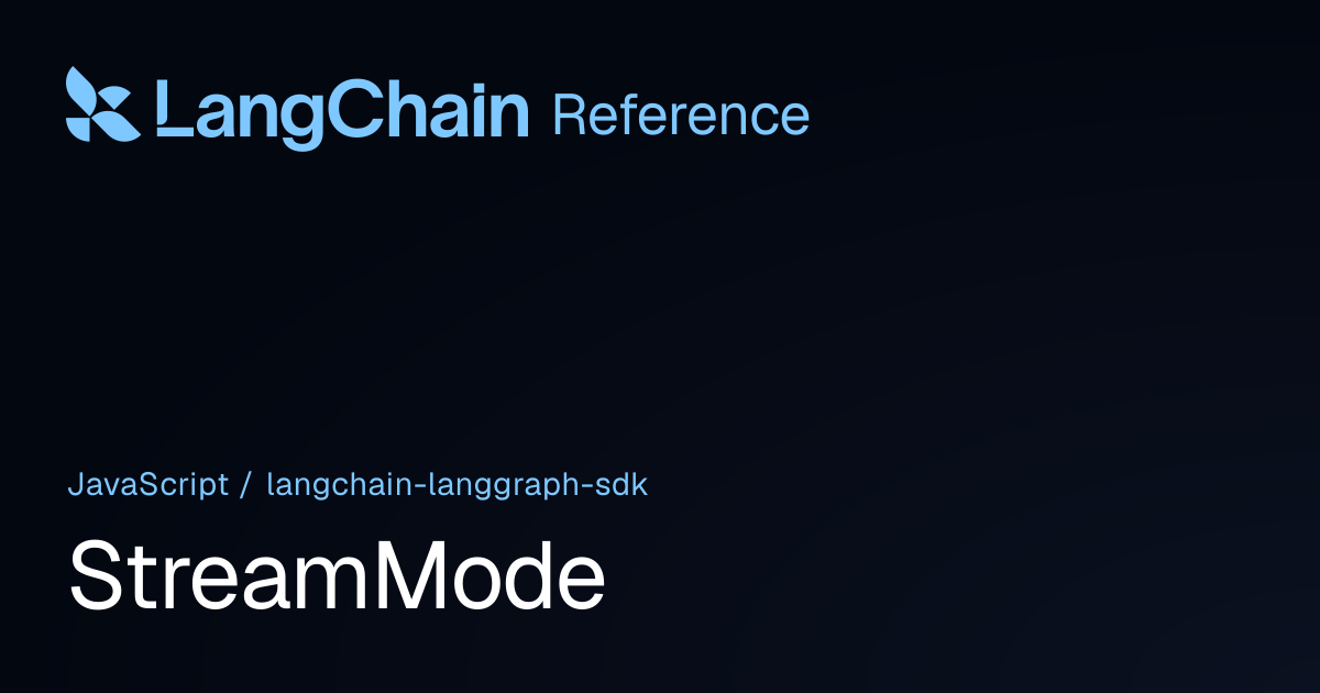 StreamMode | @langchain/langgraph-sdk | LangChain Reference