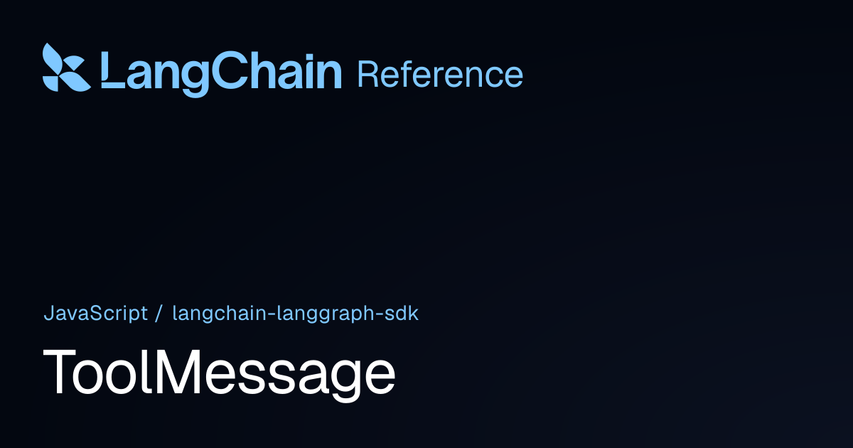 ToolMessage | @langchain/langgraph-sdk | LangChain Reference
