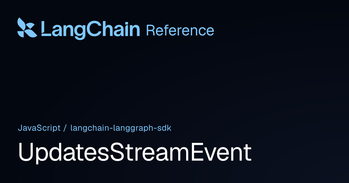 UpdatesStreamEvent | @langchain/langgraph-sdk | LangChain Reference