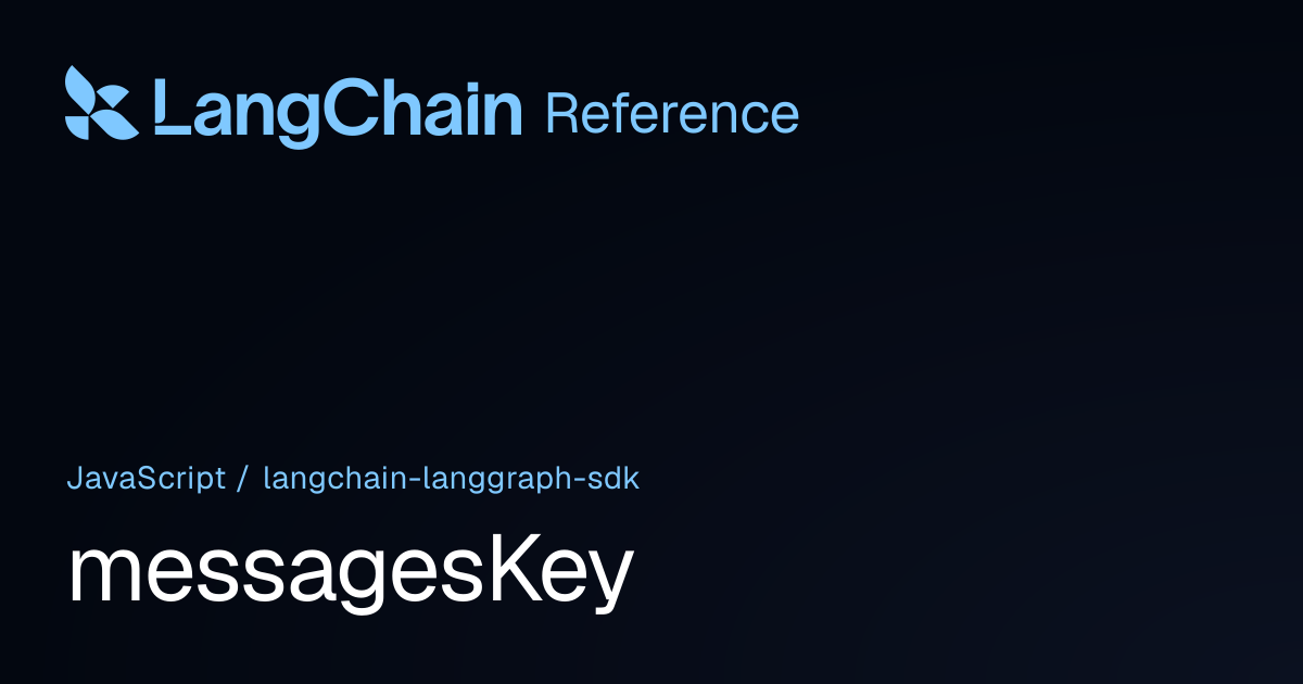 messagesKey | @langchain/langgraph-sdk | LangChain Reference