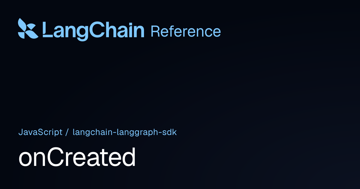 onCreated | @langchain/langgraph-sdk | LangChain Reference