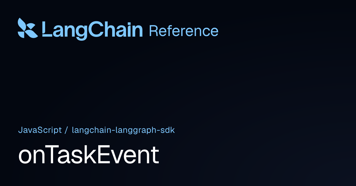 onTaskEvent | @langchain/langgraph-sdk | LangChain Reference