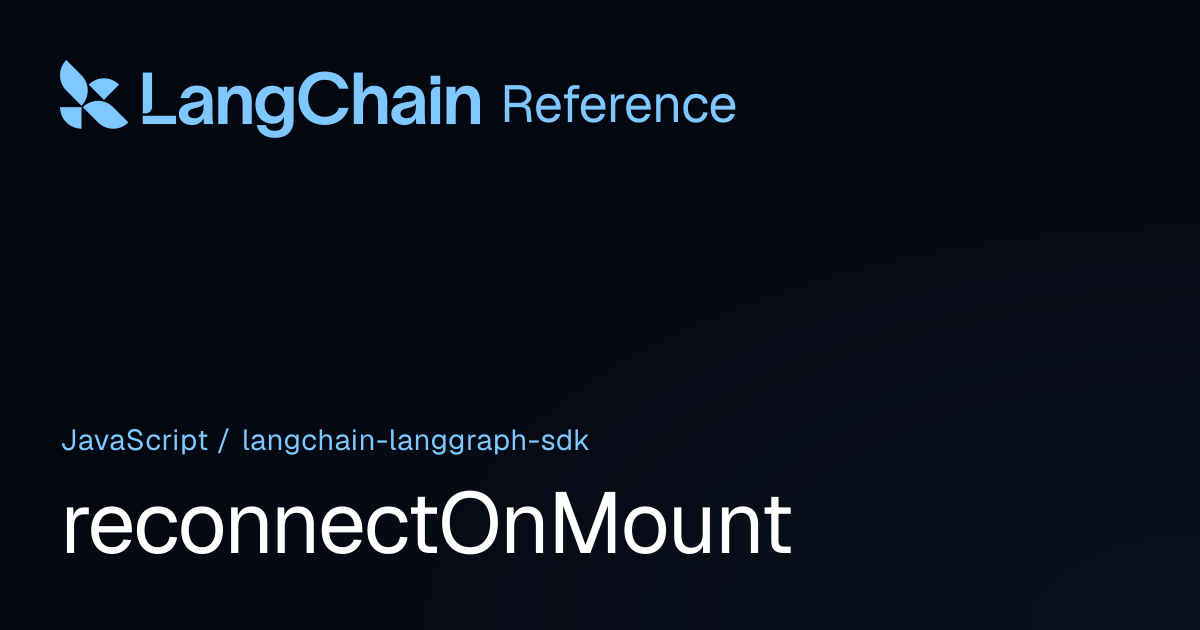 reconnectOnMount | @langchain/langgraph-sdk | LangChain Reference