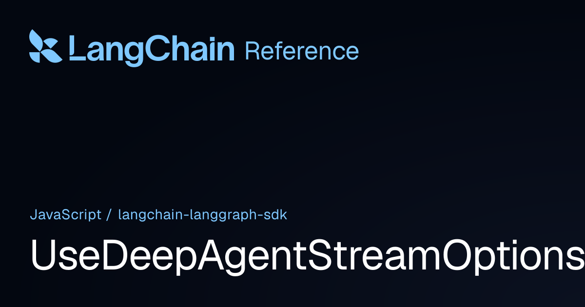 UseDeepAgentStreamOptions | @langchain/langgraph-sdk | LangChain Reference