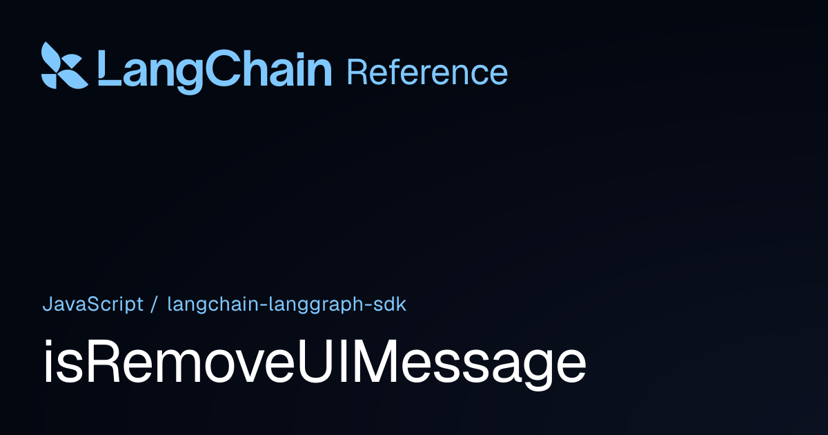 isRemoveUIMessage | @langchain/langgraph-sdk | LangChain Reference