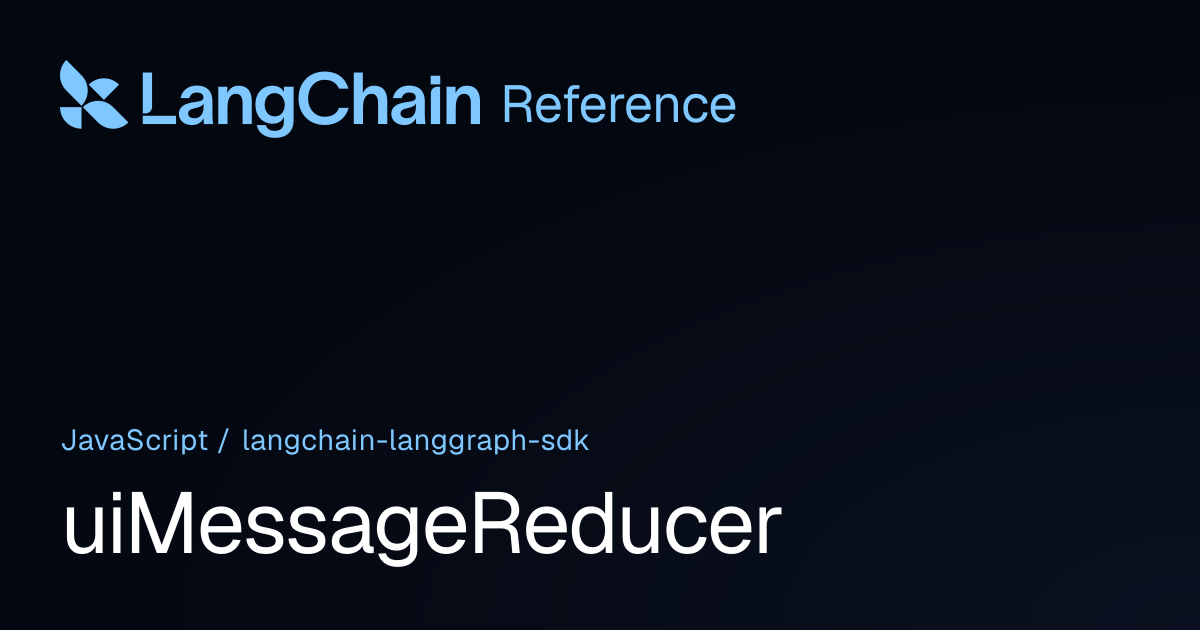 uiMessageReducer | @langchain/langgraph-sdk | LangChain Reference