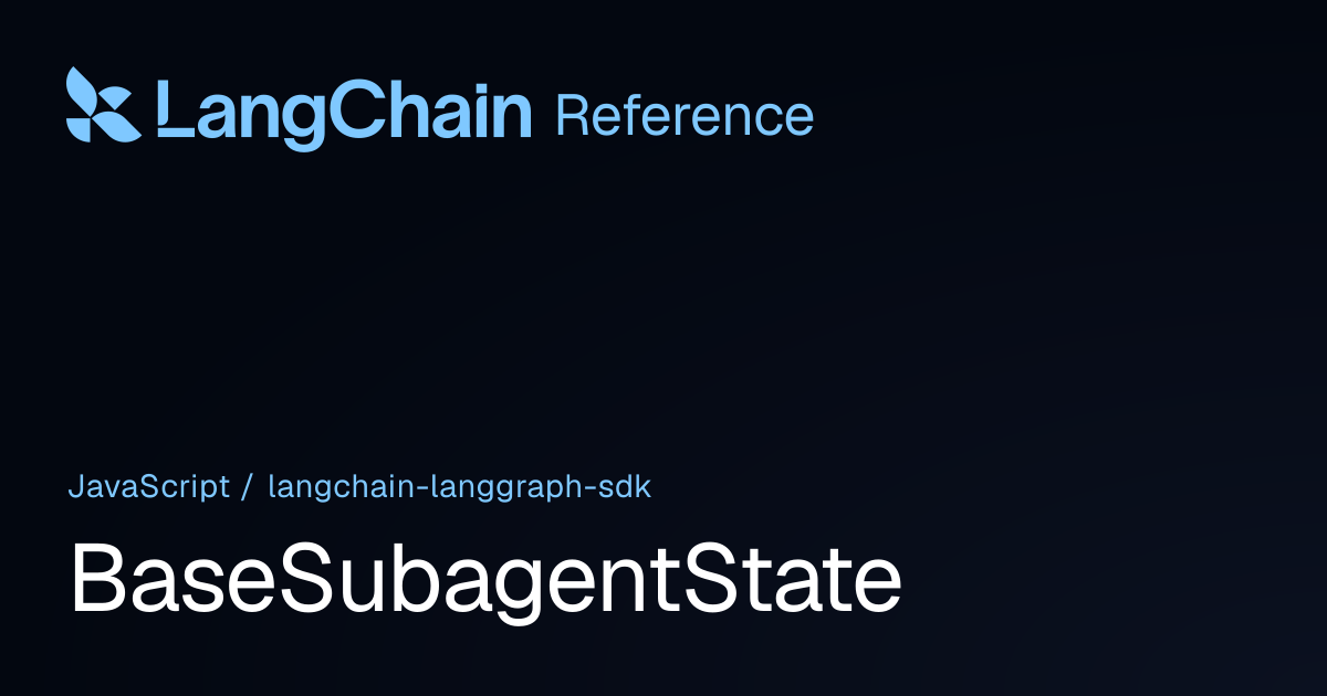 BaseSubagentState | @langchain/langgraph-sdk | LangChain Reference