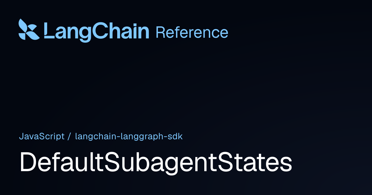 DefaultSubagentStates | @langchain/langgraph-sdk | LangChain Reference