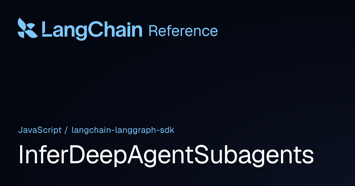 InferDeepAgentSubagents | @langchain/langgraph-sdk | LangChain Reference