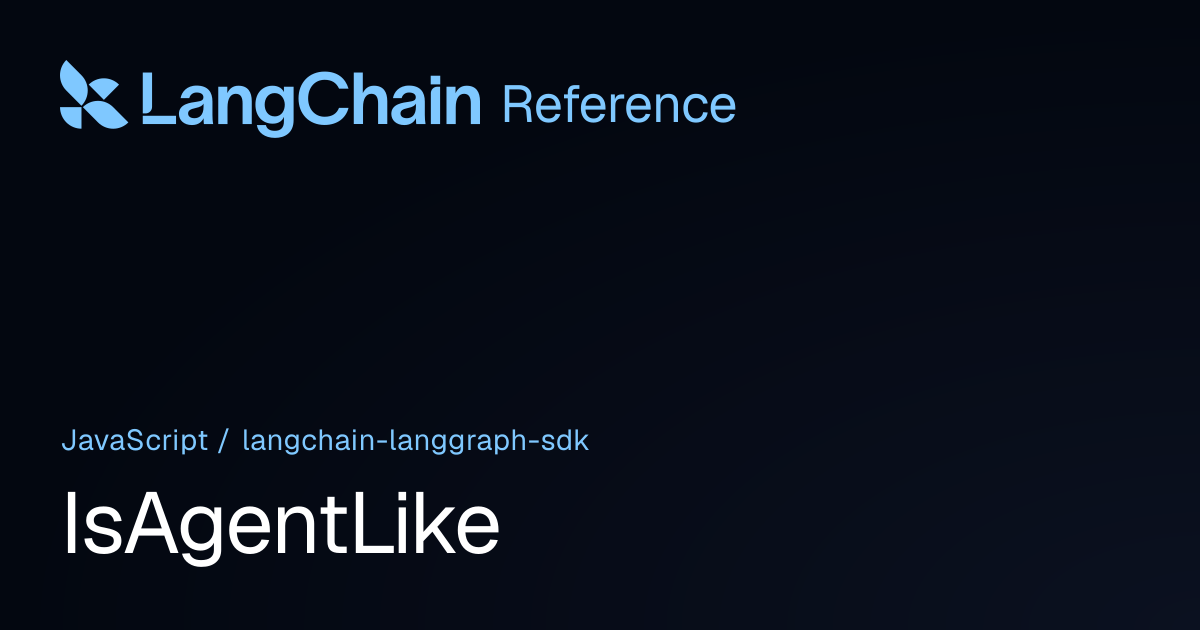 IsAgentLike | @langchain/langgraph-sdk | LangChain Reference
