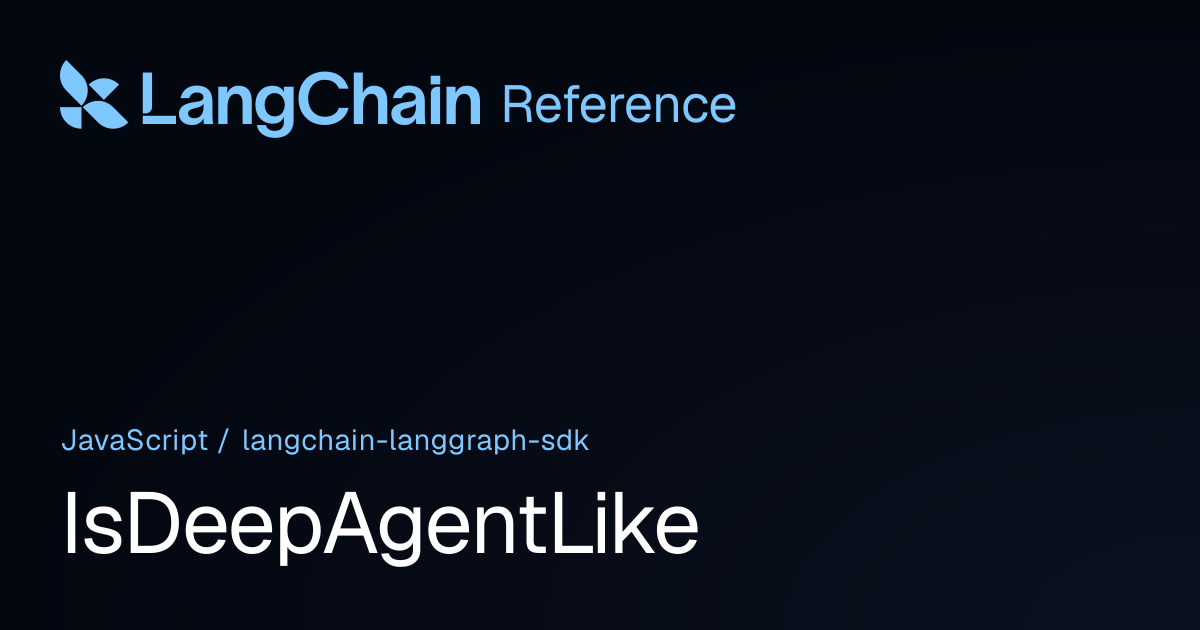 IsDeepAgentLike | @langchain/langgraph-sdk | LangChain Reference