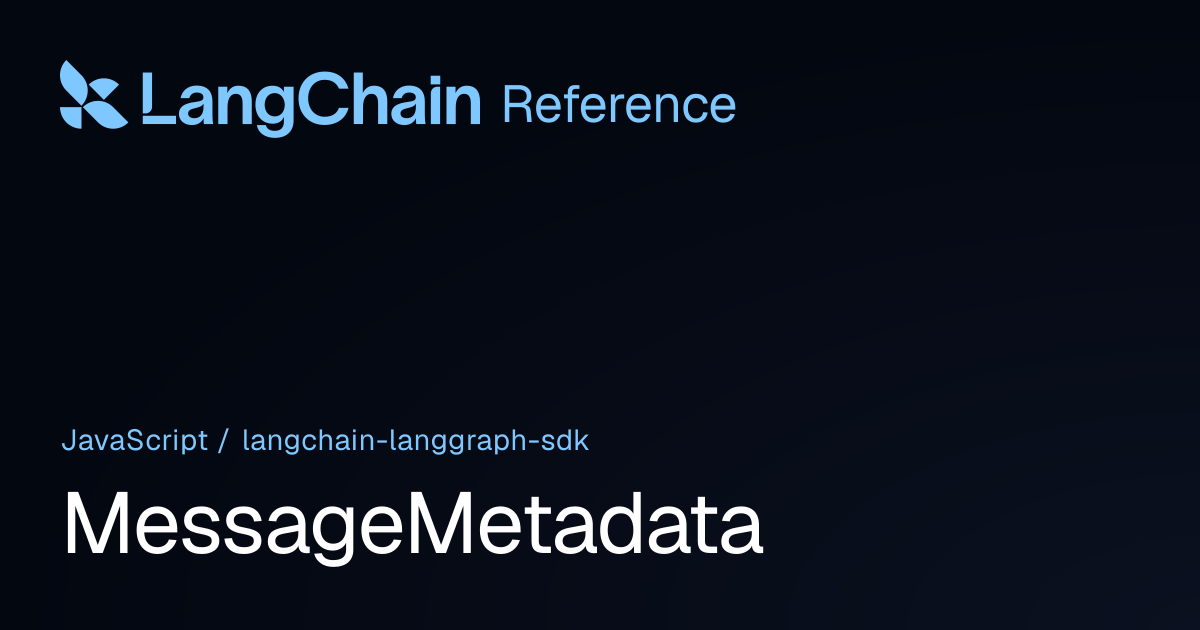 MessageMetadata | @langchain/langgraph-sdk | LangChain Reference
