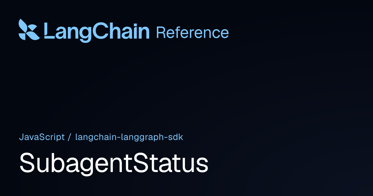 SubagentStatus | @langchain/langgraph-sdk | LangChain Reference