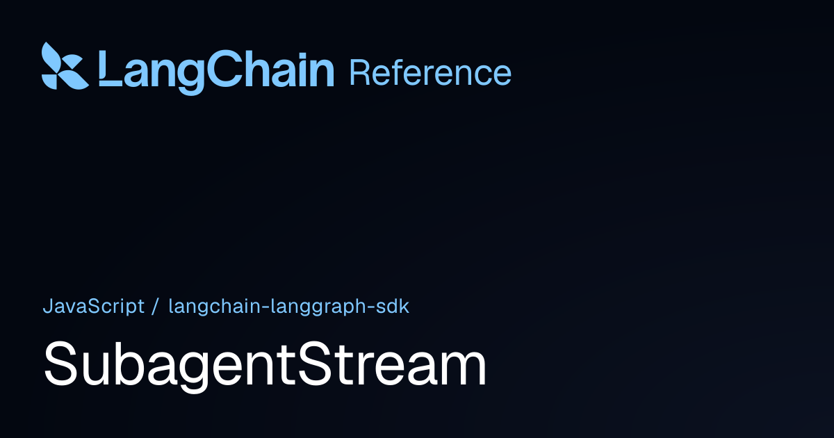 SubagentStream | @langchain/langgraph-sdk | LangChain Reference