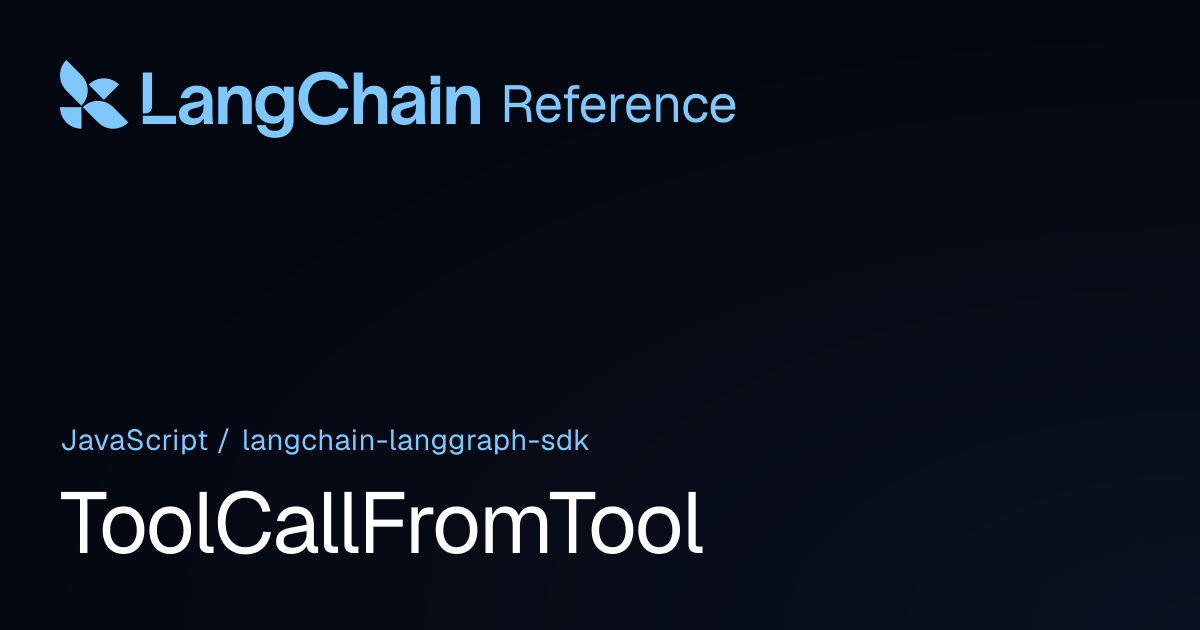 ToolCallFromTool | @langchain/langgraph-sdk | LangChain Reference