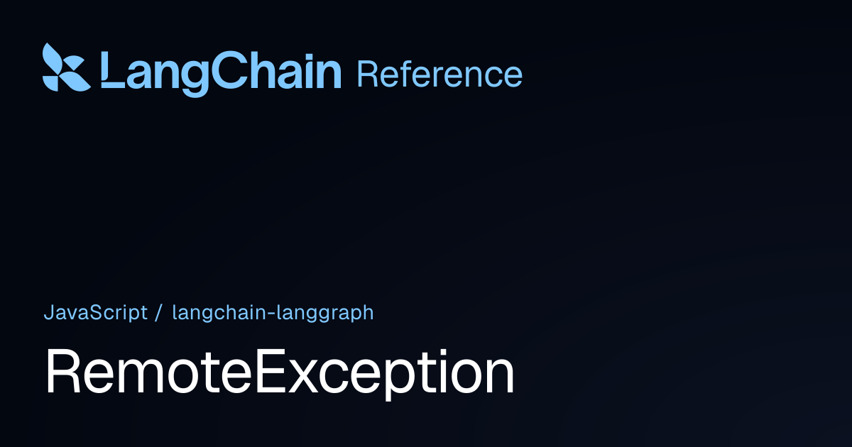 RemoteException | @langchain/langgraph | LangChain Reference