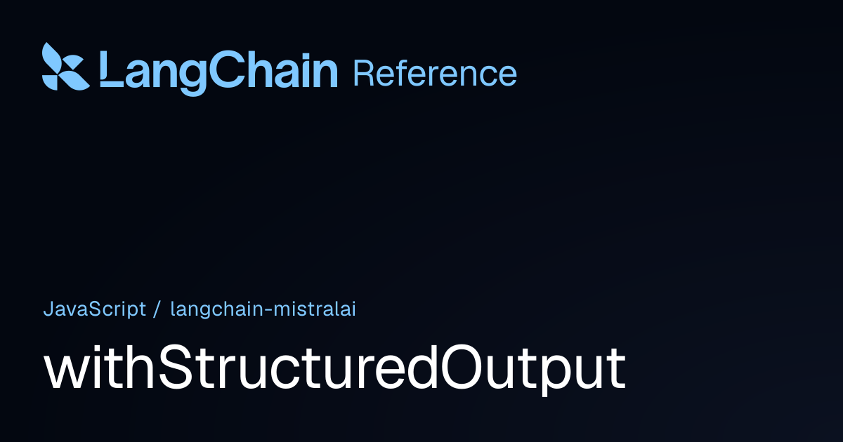 withStructuredOutput | @langchain/mistralai | LangChain Reference