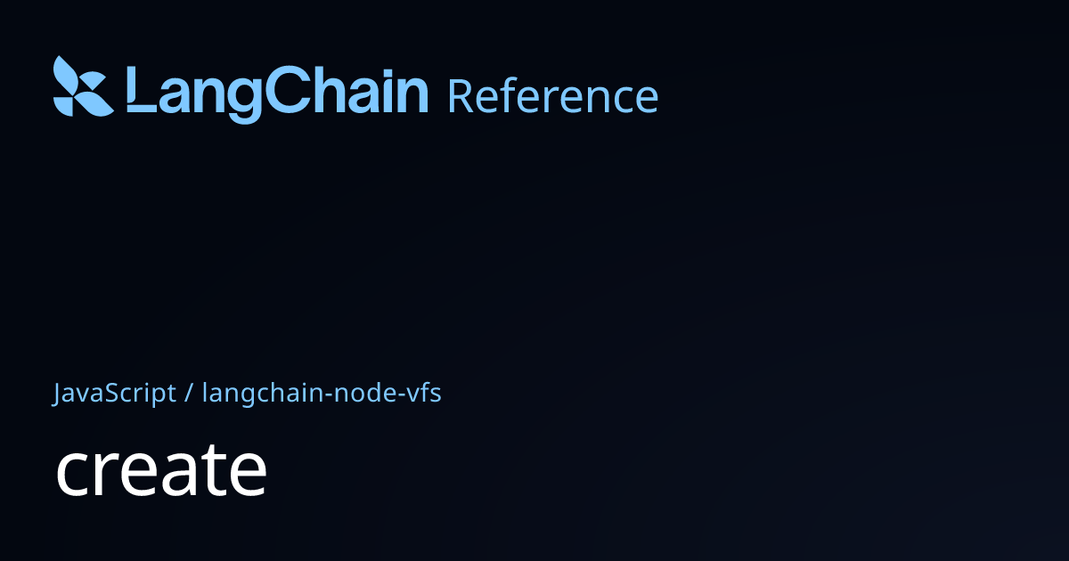create | @langchain/node-vfs | LangChain Reference