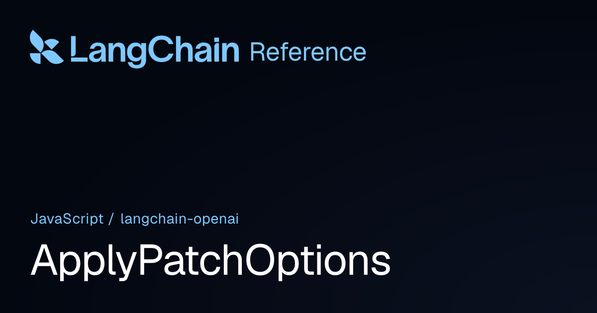 ApplyPatchOptions | @langchain/openai | LangChain Reference