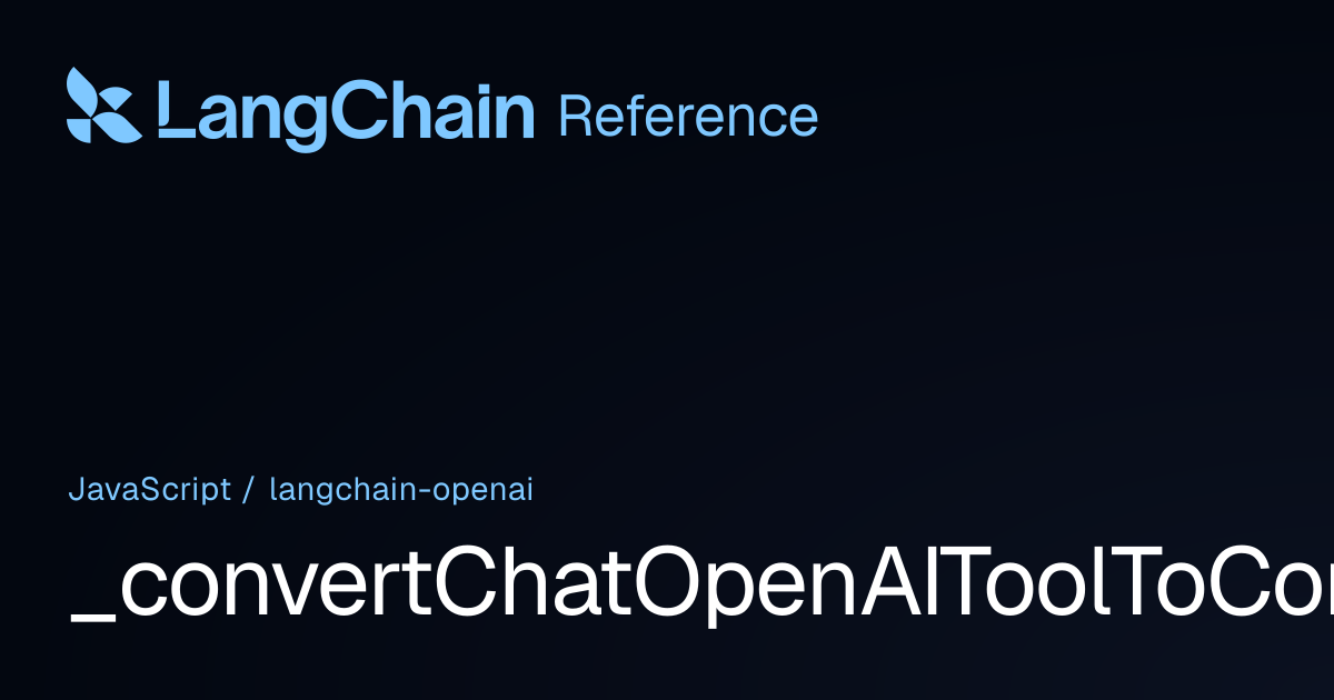 _convertChatOpenAIToolToCompletionsTool | @langchain/openai | LangChain ...