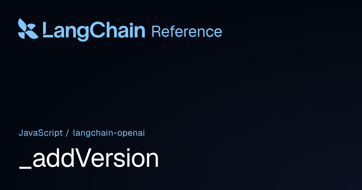 _addVersion | @langchain/openai | LangChain Reference