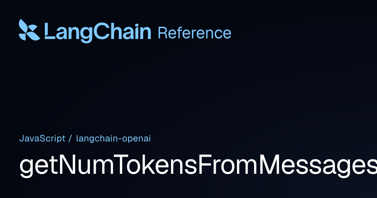 getNumTokensFromMessages | @langchain/openai | LangChain Reference