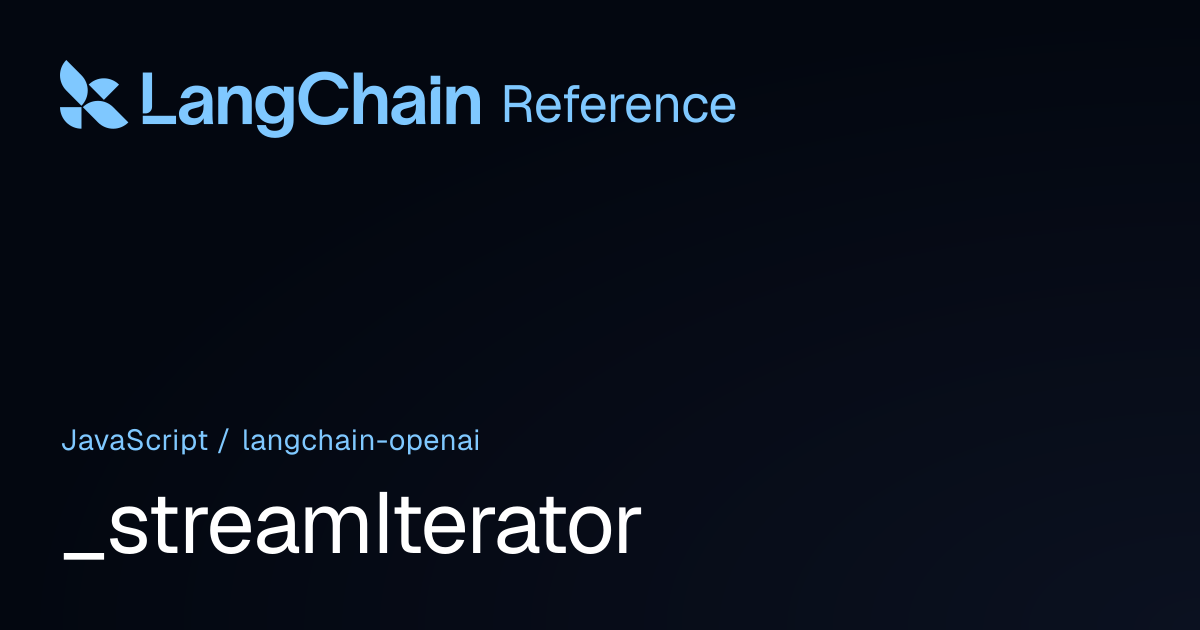_streamIterator | @langchain/openai | LangChain Reference