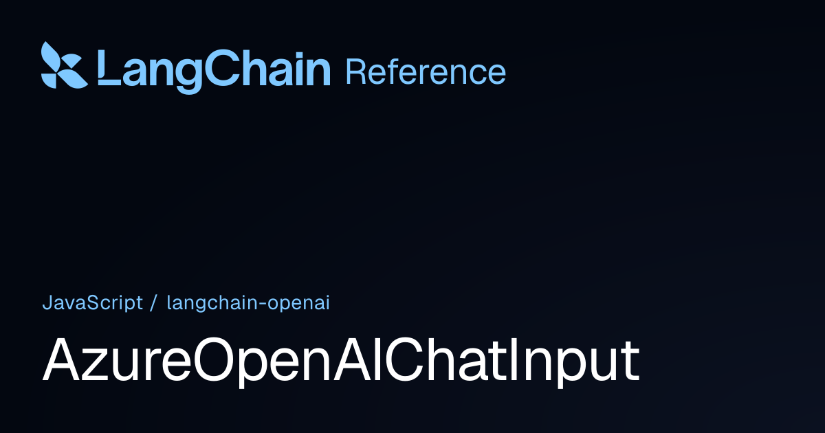 AzureOpenAIChatInput | @langchain/openai | LangChain Reference