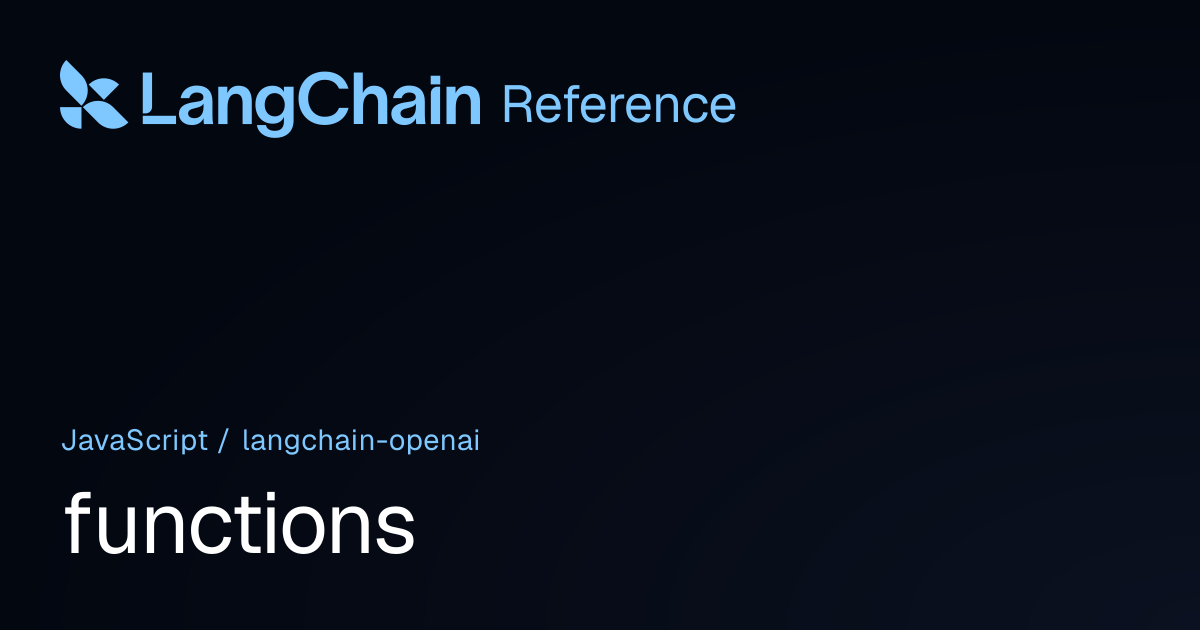 functions | @langchain/openai | LangChain Reference