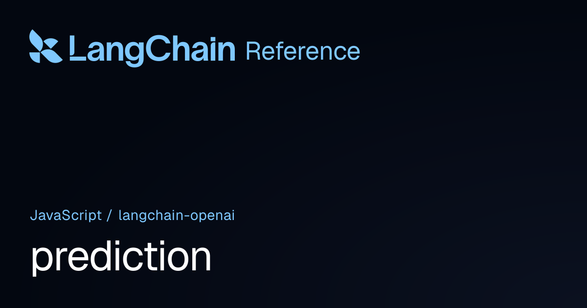 prediction | @langchain/openai | LangChain Reference
