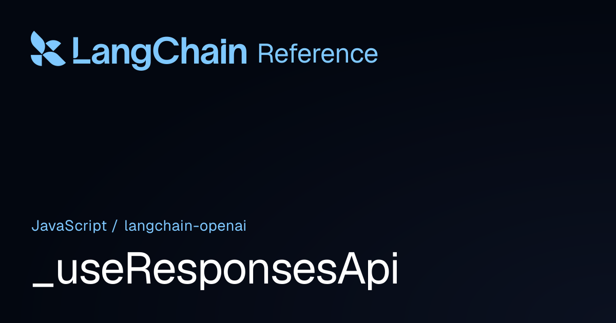 _useResponsesApi | @langchain/openai | LangChain Reference