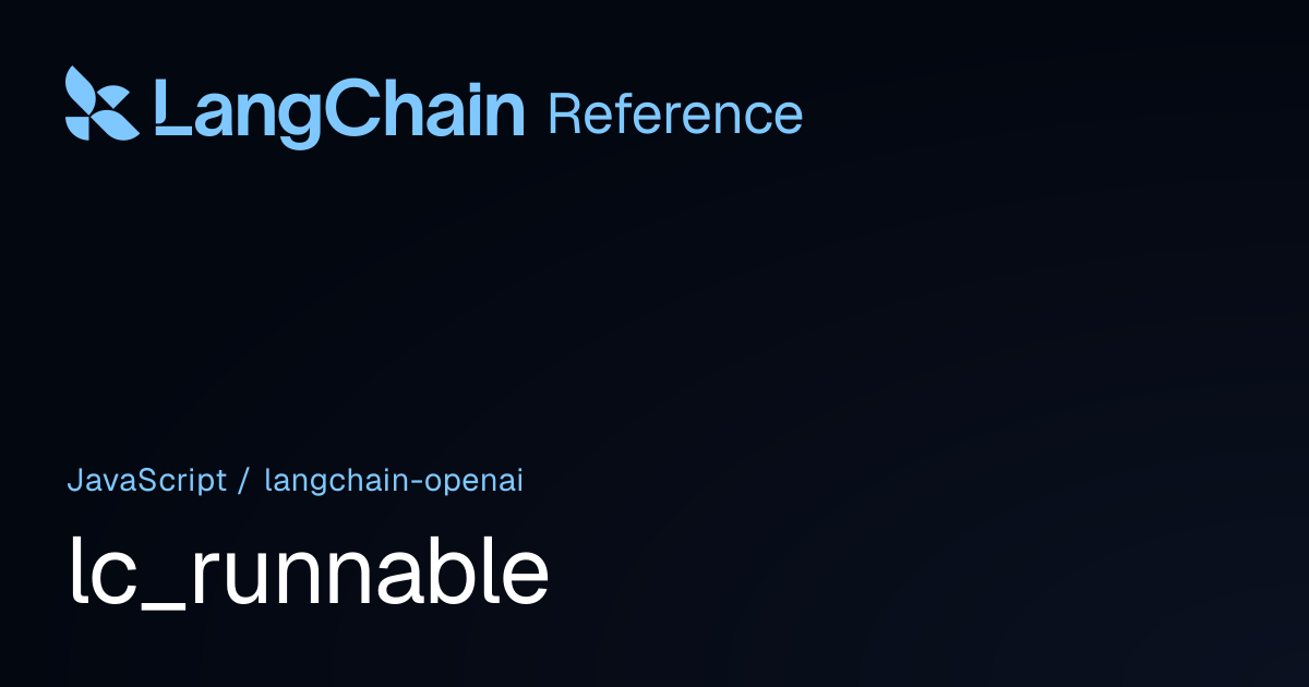 lc_runnable | @langchain/openai | LangChain Reference