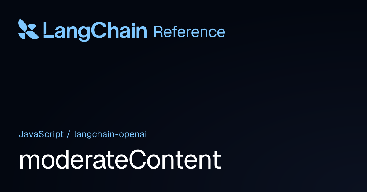 moderateContent | @langchain/openai | LangChain Reference