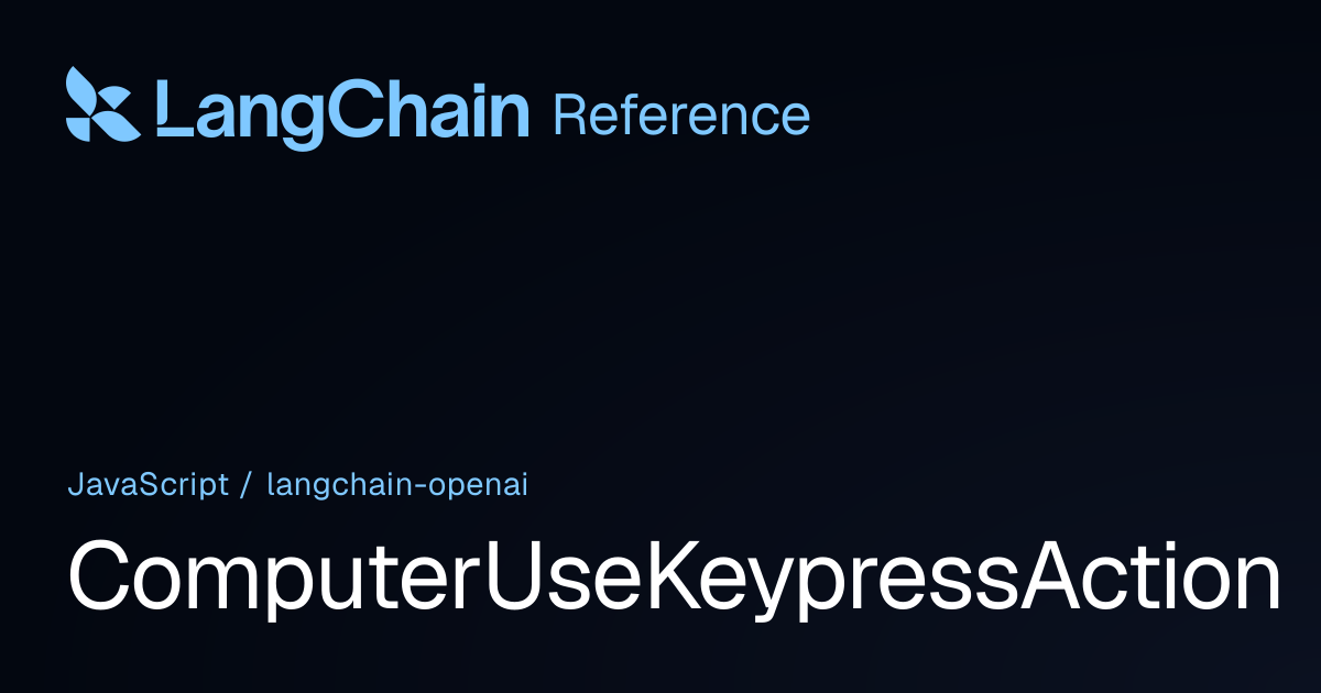ComputerUseKeypressAction | @langchain/openai | LangChain Reference