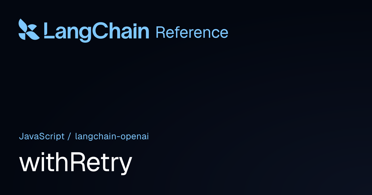withRetry | @langchain/openai | LangChain Reference