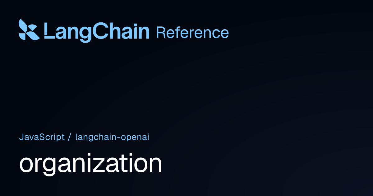 organization | @langchain/openai | LangChain Reference