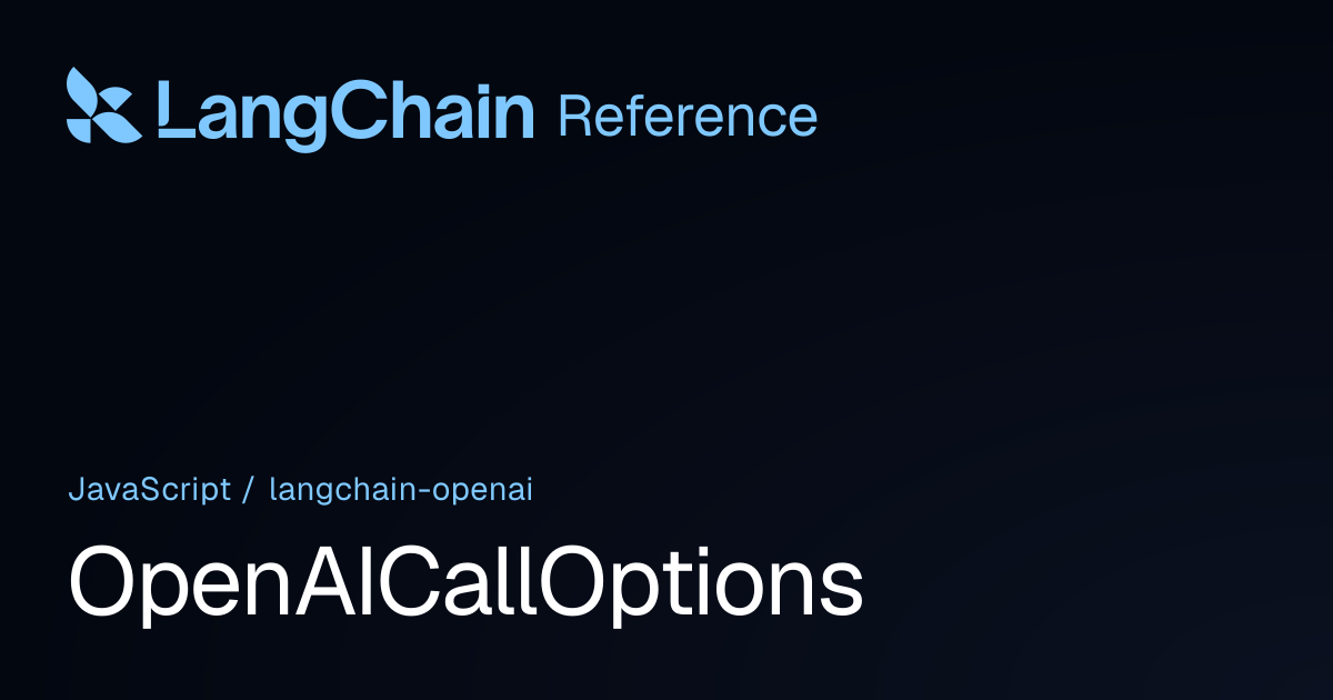OpenAICallOptions | @langchain/openai | LangChain Reference