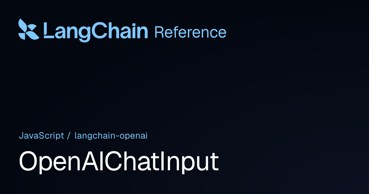 OpenAIChatInput | @langchain/openai | LangChain Reference