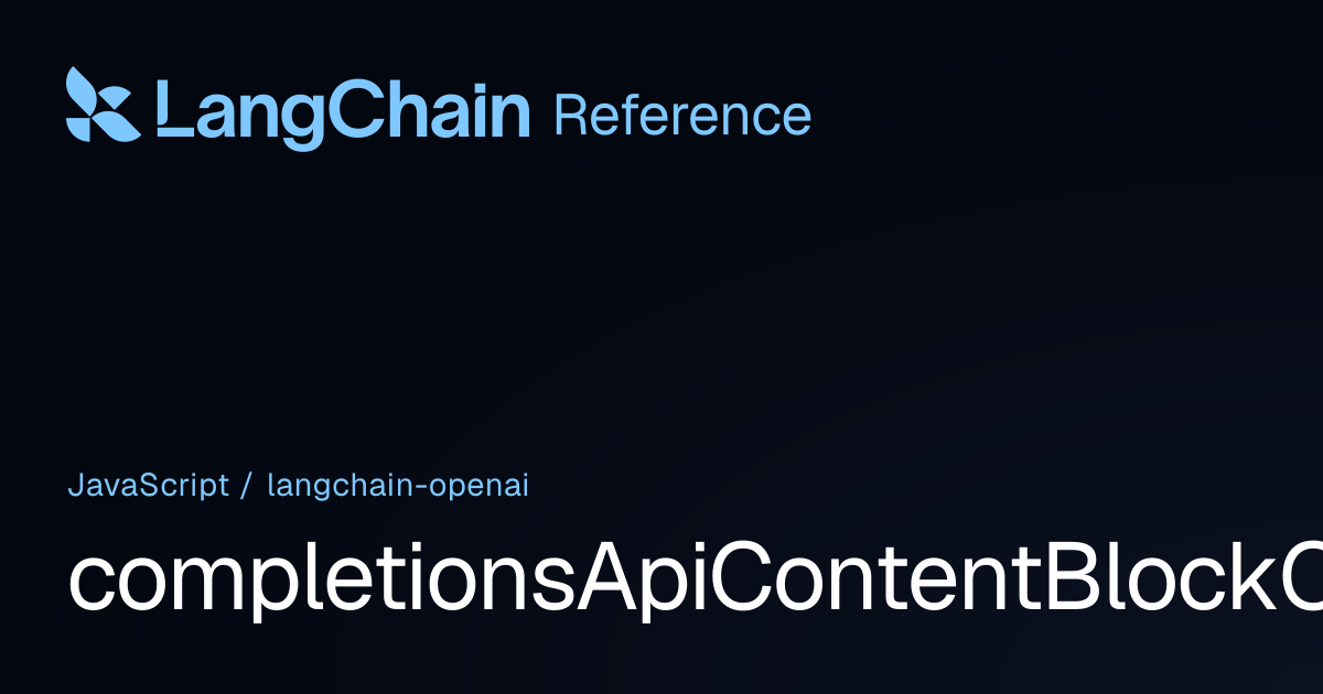 completionsApiContentBlockConverter | @langchain/openai | LangChain ...