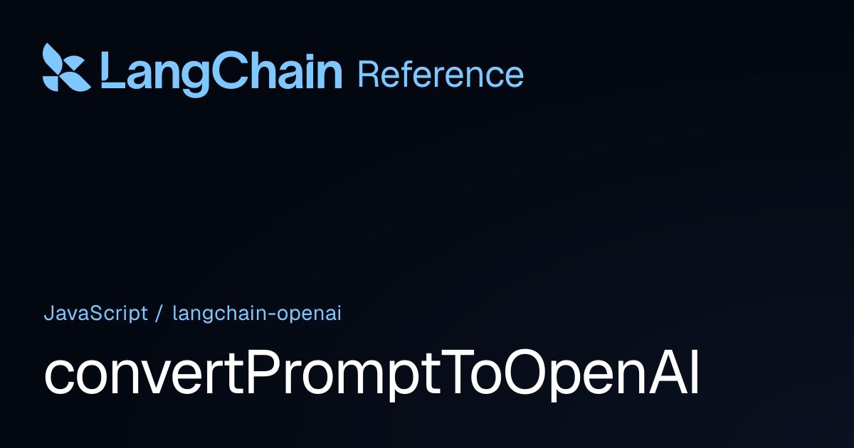 convertPromptToOpenAI | @langchain/openai | LangChain Reference