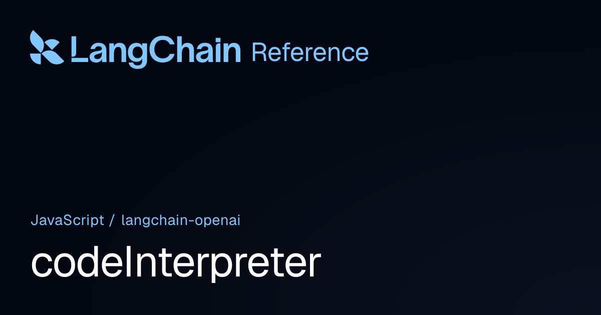 codeInterpreter | @langchain/openai | LangChain Reference